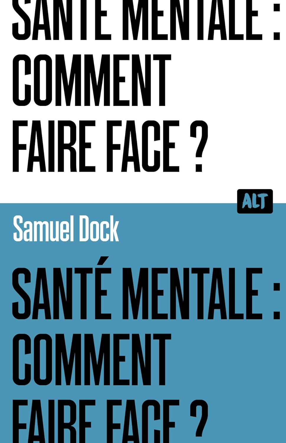 Santé mentale : comment faire face ? - Samuel Dock (2025)