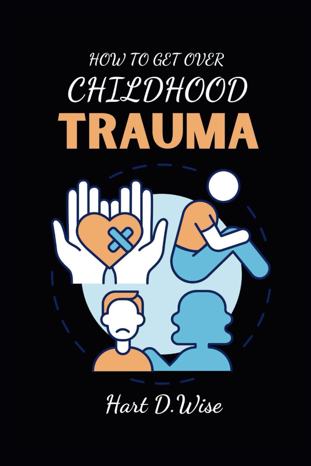 How to Overcome Childhood Trauma