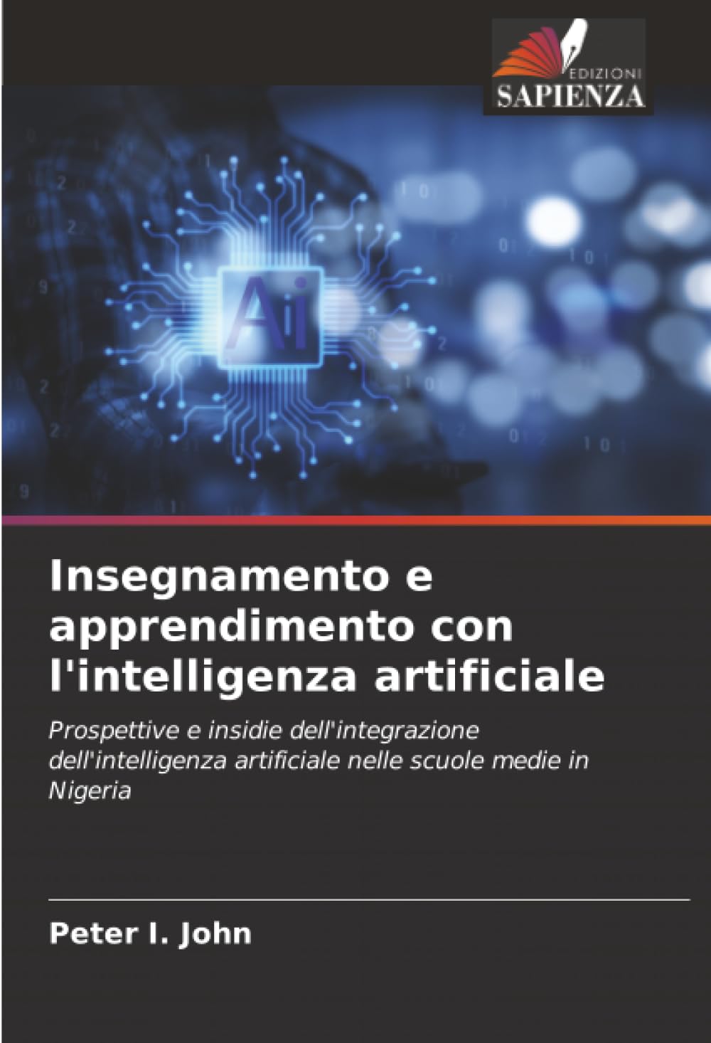 Insegnamento e apprendimento con l'intelligenza artificiale: Prospettive e insidie dell'integrazione dell'intelligenza artificiale nelle scuole medie in Nigeria