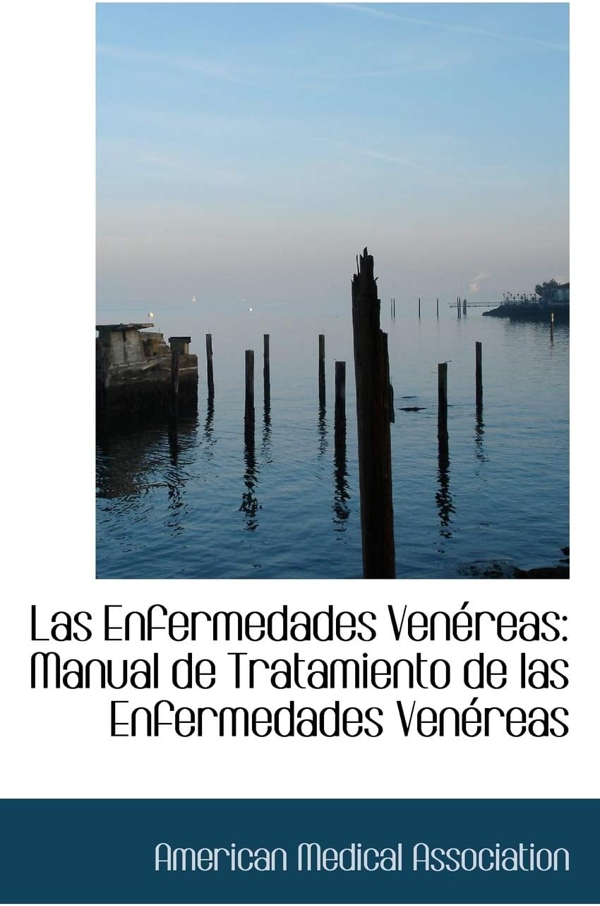 Las Enfermedades Venereas: Manual de Tratamiento de Las Enfermedades Venereas