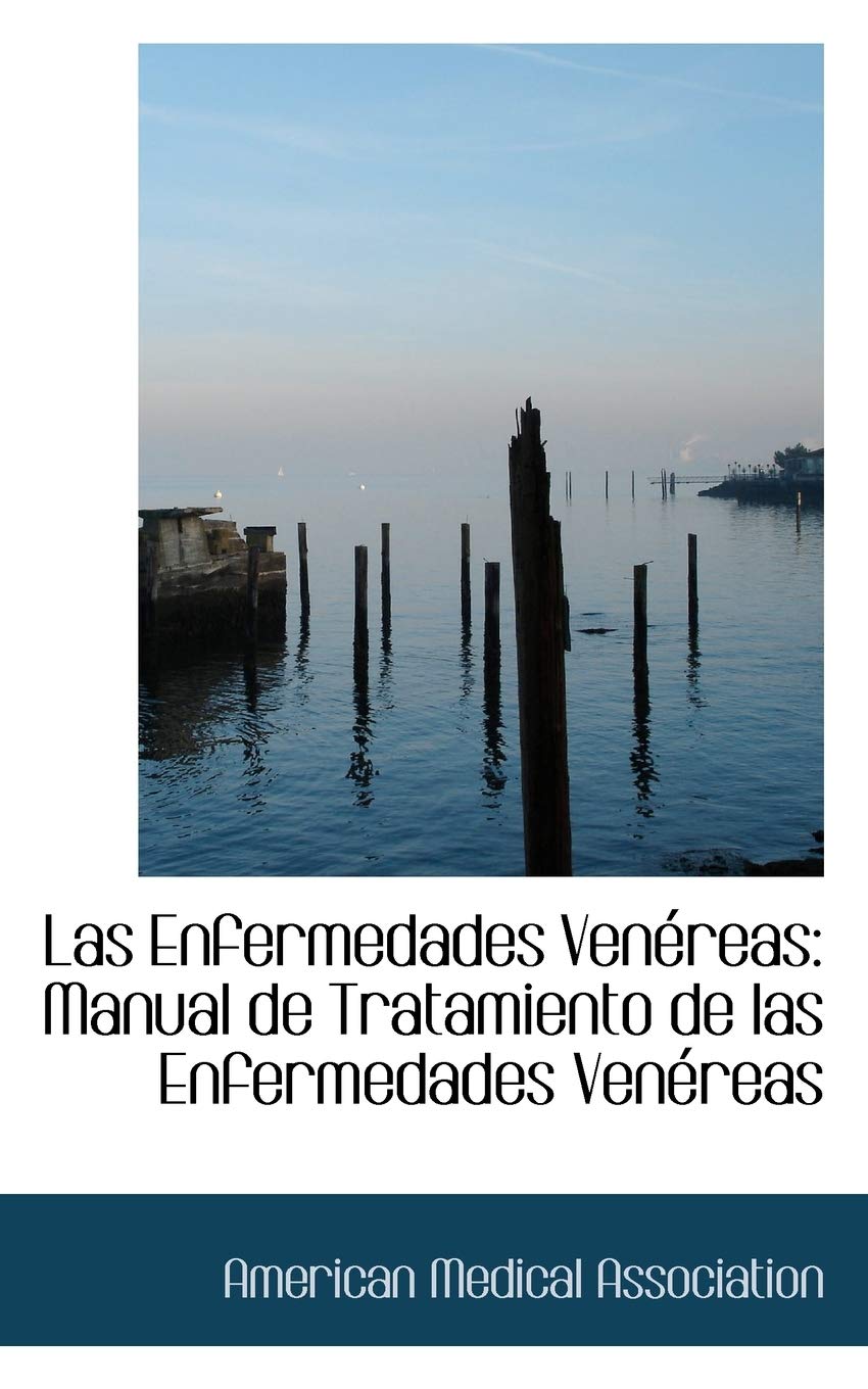 Las Enfermedades Venereas: Manual de Tratamiento de Las Enfermedades Venereas