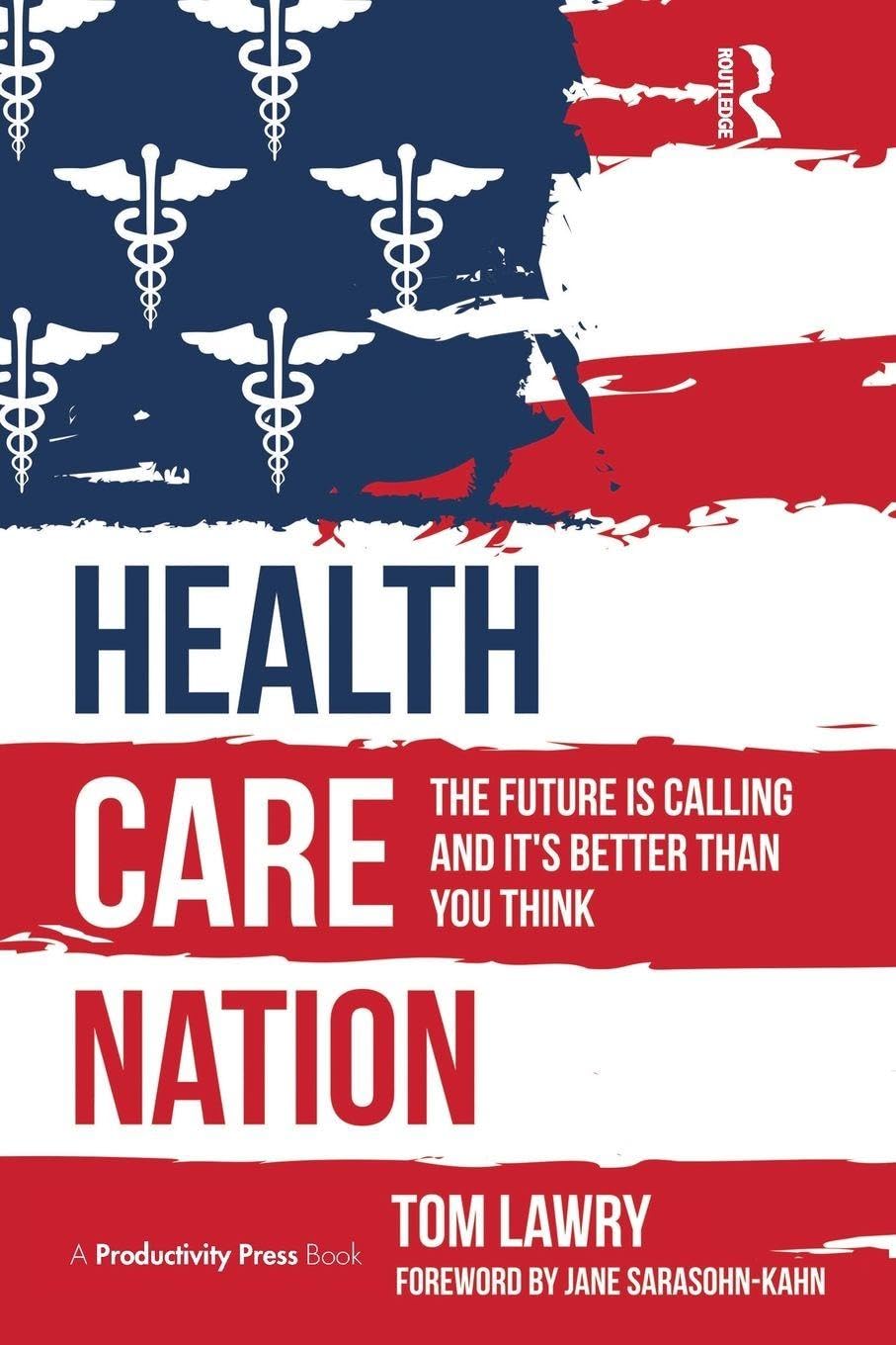 Health Care Nation: The Future Is Calling and It's Better Than You Think