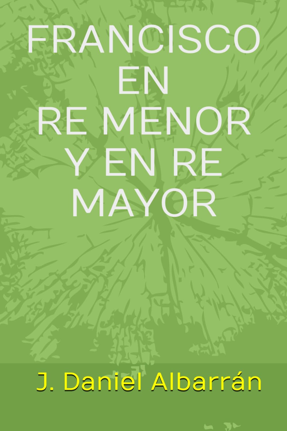 FRANCISCO EN RE MENOR Y EN RE MAYOR