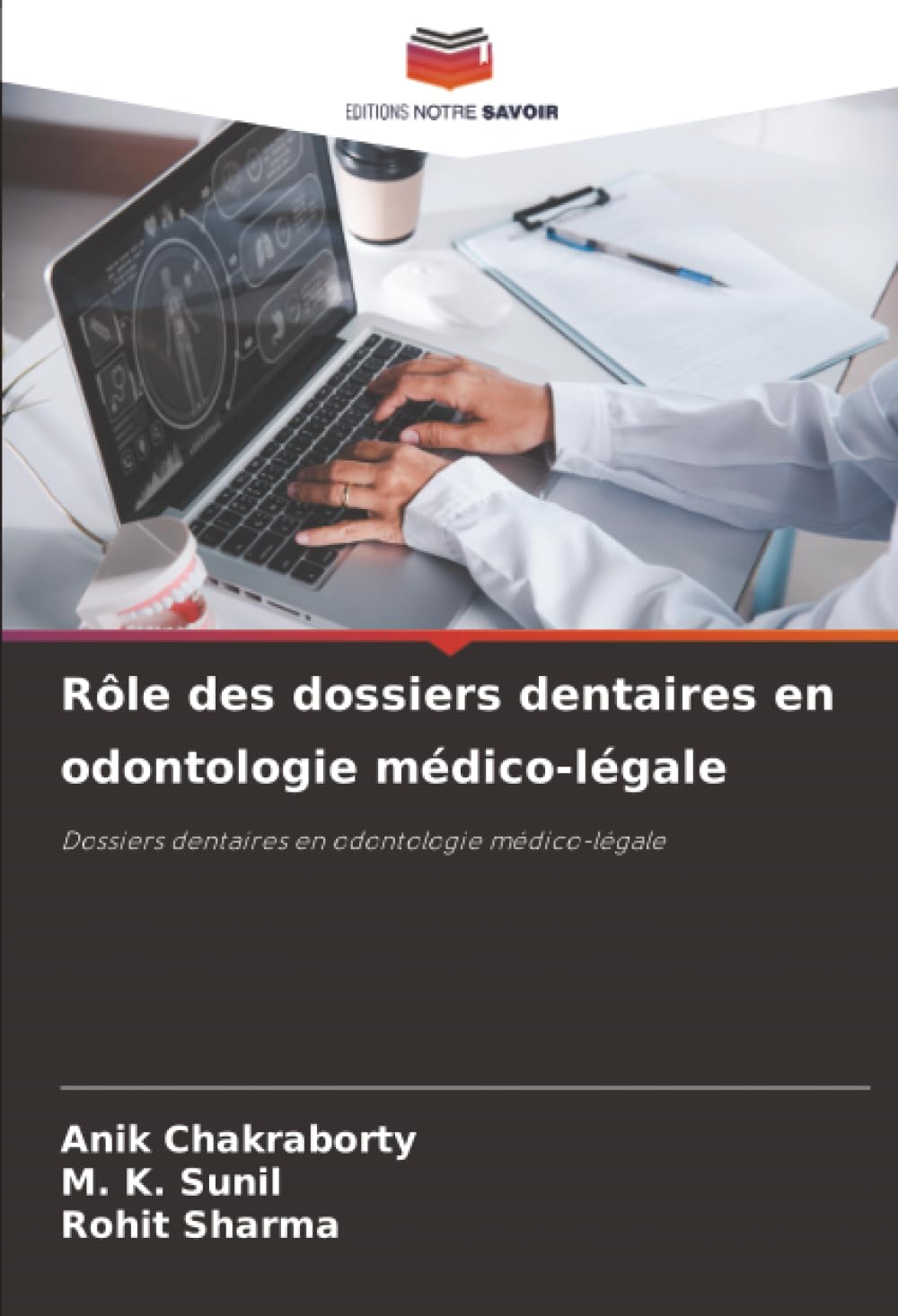 Rôle des dossiers dentaires en odontologie médico-légale: Dossiers dentaires en odontologie médico-légale