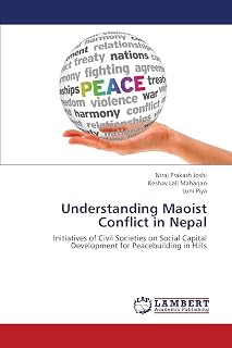 Understanding Maoist Conflict in Nepal: Initiatives of Civil Societies on Social Capital Development for Peacebuilding in Hills