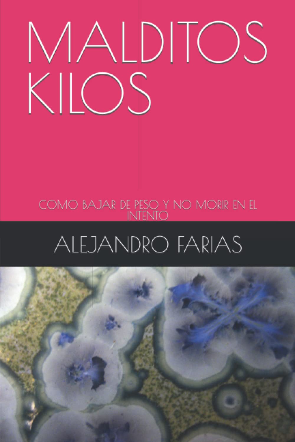 MALDITOS KILOS: COMO BAJAR DE PESO Y NO MORIR EN EL INTENTO