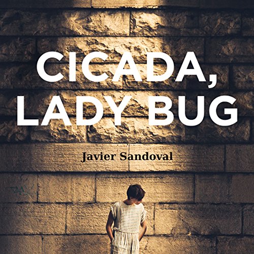 Listen to Cicada, Ladybug by Javier Sandoval episode artwork