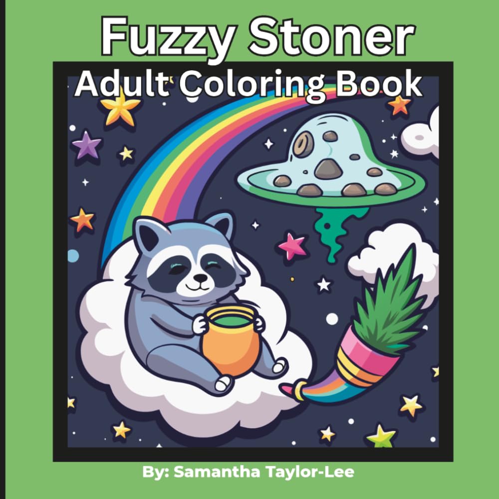 Fuzzy Stoner Adult Coloring Book: A Chill Adult Coloring Book with Relaxing Vibes & Stress-Relieving Designs