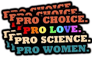 3Pcs Pro Choice Pro Love Pro Science Pro Women Sticker Gift for Woman Rights Feminist Liberal Pro Choice Pro Love Pro Science Pro Women Stickers Car Decal for Laptop Bottle Toolbox Phone Case 3"