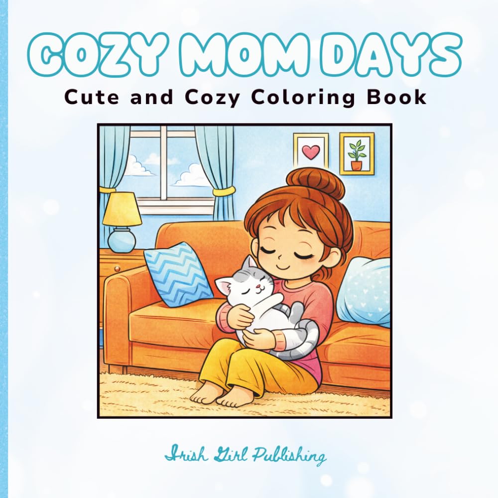 Cozy Mom Days: Cute and Cozy Coloring Book
