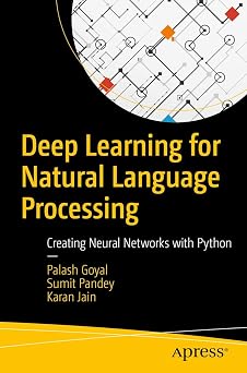 Deep Learning for Natural Language Processing Creating Neural Networks with Python