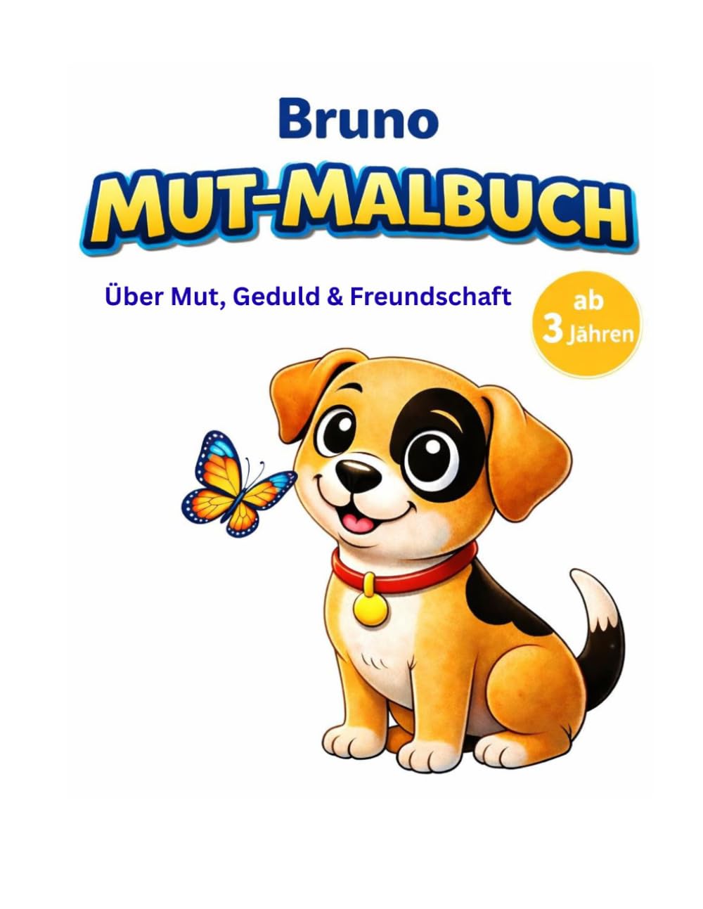 Ausmalbuch für Kinder: Bruno lernt stark zu sein: Über Gefühle, Geduld und Selbstvertrauen - für Kinder ab 3 Jahren