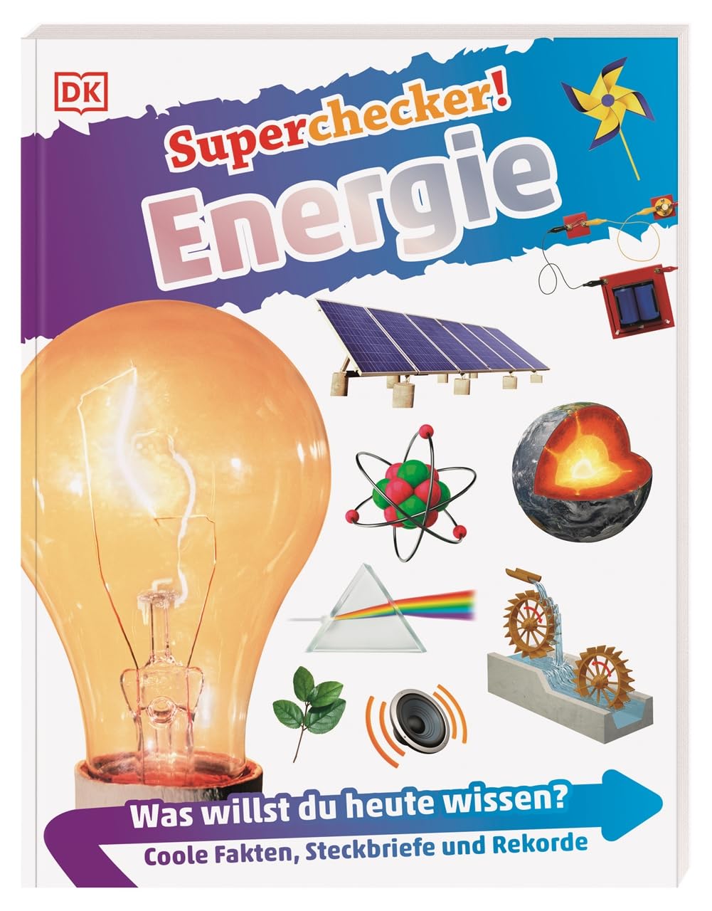 Superchecker! Energie: Was willst du heute wissen? Coole Fakten, Steckbriefe und Rekorde für Kinder ab 7 Jahren