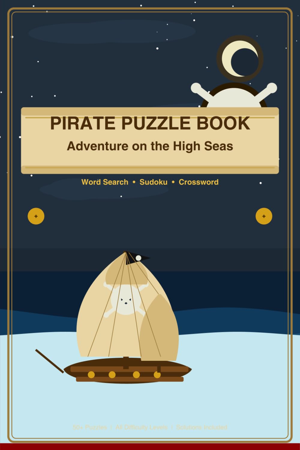 Pirate Puzzle Book for Kids: Over 50 Exciting Puzzles with Pirates, Treasure Maps and High-Sea Adventures