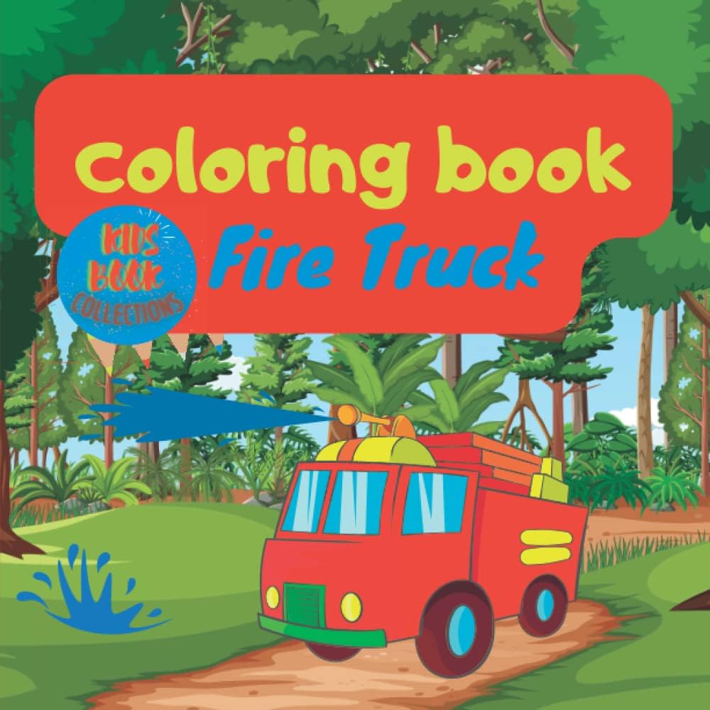 Independently published Coloring Book fire truck: activity log, for kids (Children's Book Collection)