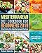 Mediterranean Diet Cookbook for Beginners 2019: Start living the Mediterranean lifestyle to Lose weight, Balance Hormones and reinvent your Life for a New and Improved You