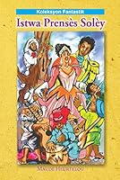 Istwa Prensès Solèy 1626323623 Book Cover