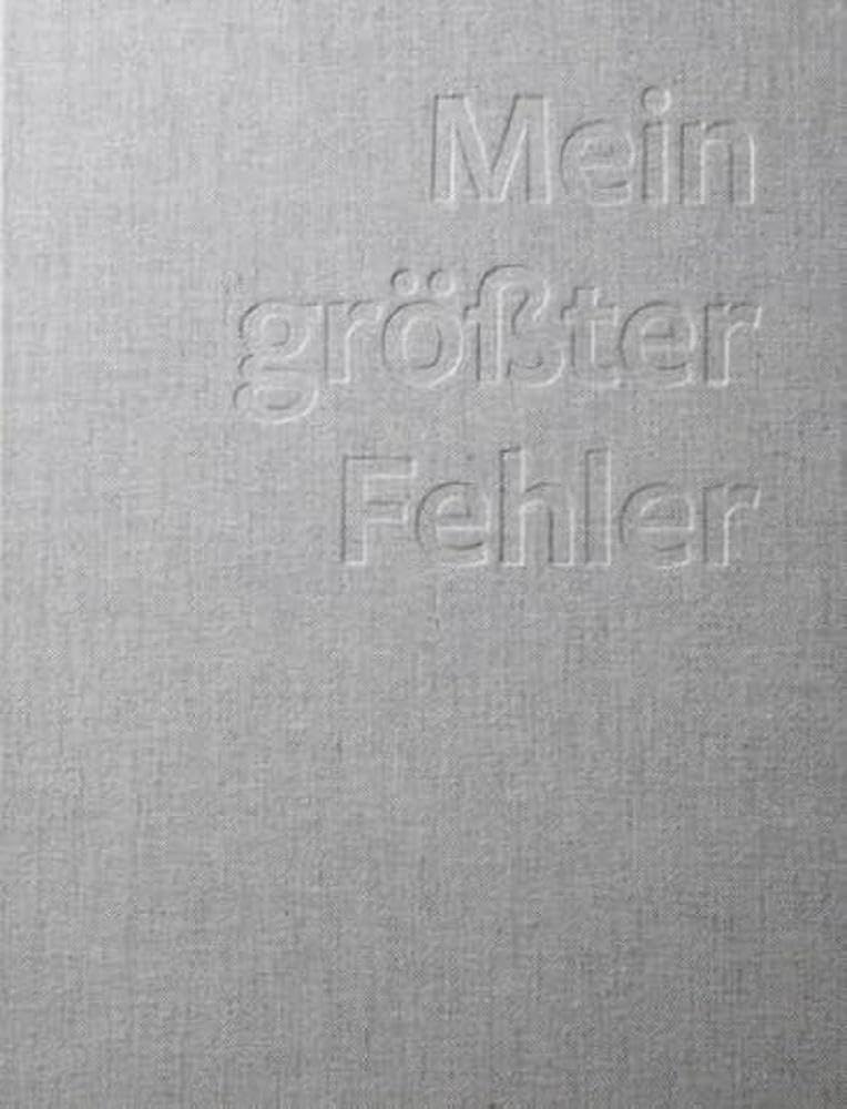 Mein größter Fehler: Bekenntnisse erfolgreicher Unternehmer: Bekenntnisse erfolgreicher Unternehmer - aktualisierte und erweiterte Neuauflage