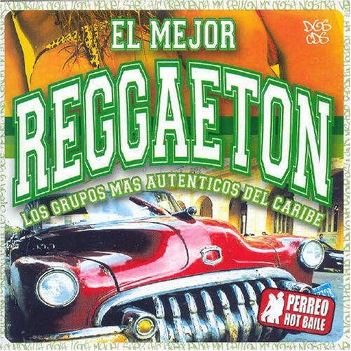 El Mejor Reggaeton Los Grupos Mas Autenticos Del Caribe Various