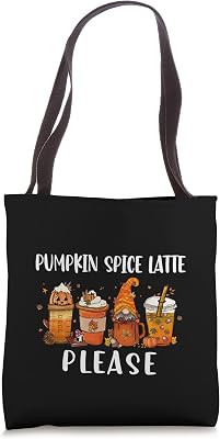 Pumpkin Spice Latte Please For Halloween & Christmas Season Tote Bag