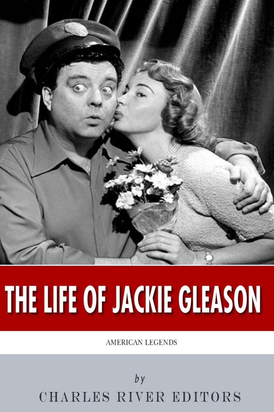 The Life of Jackie Gleason: American Legends