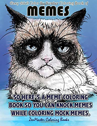 Easy Adult Color By Numbers Coloring Book of Memes: A Memes Color By Number Coloring Book for Adults of Humor and Entertainment for Relaxation and ... Color By Number Coloring Books) (Volume 64)