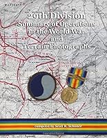 29th Division Summary of Operations in the World War and Terrain Photographs 1542861586 Book Cover