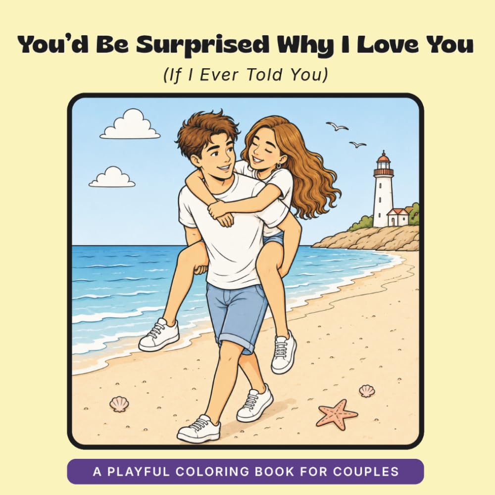 You’d Be Surprised Why I Love You: (If I Ever Told You) (What I Love About You: The Funny Side)