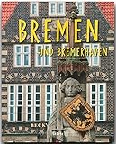  Reise durch BREMEN und BREMERHAVEN - Ein Bildband mit über 160 Bildern - STÜRTZ Verlag