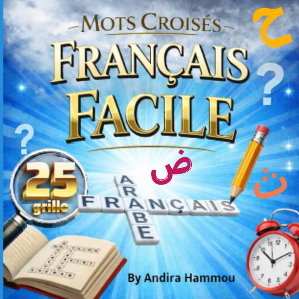 Mots Croises En Francais Facile: Apprendre Le Francais En Arabe (Mots Croisés Français Arabe)