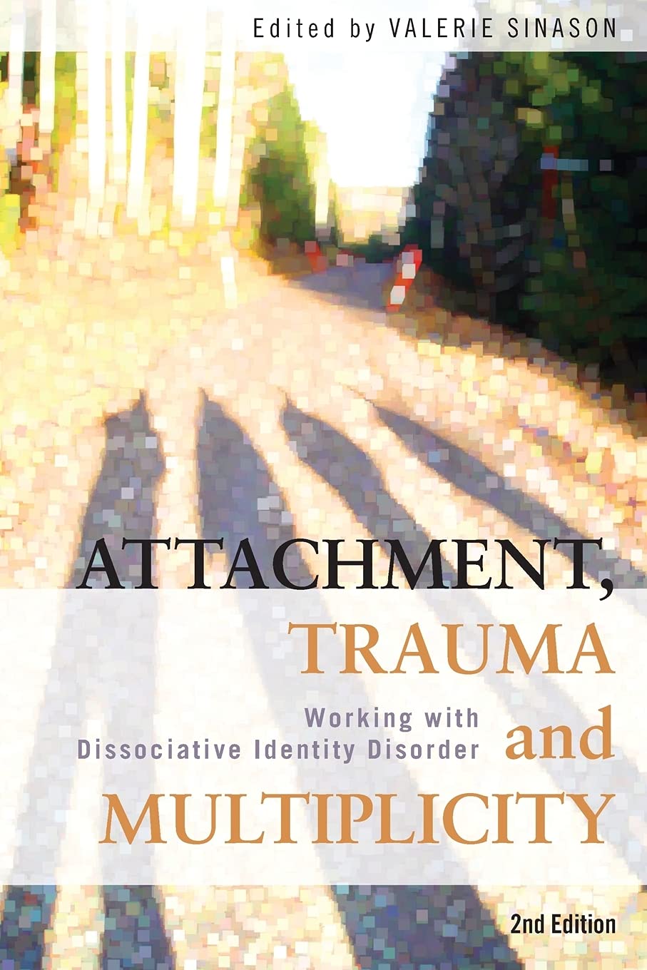 Attachment, Trauma and Multiplicity: Working with Dissociative Identity Disorder