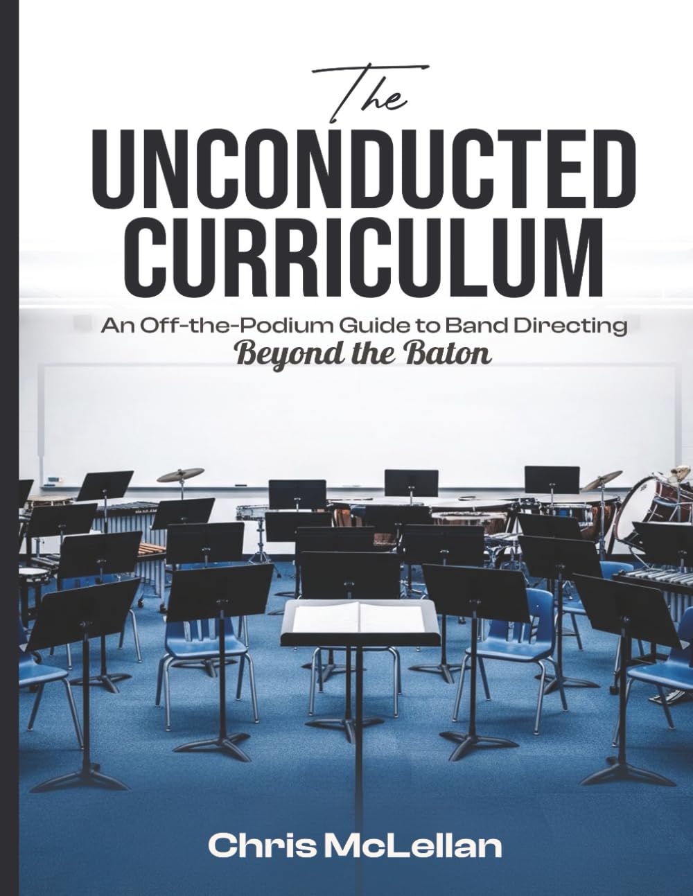 Guide de direction de fanfare : livre The Unconducted Curriculum au-delà de la baguette