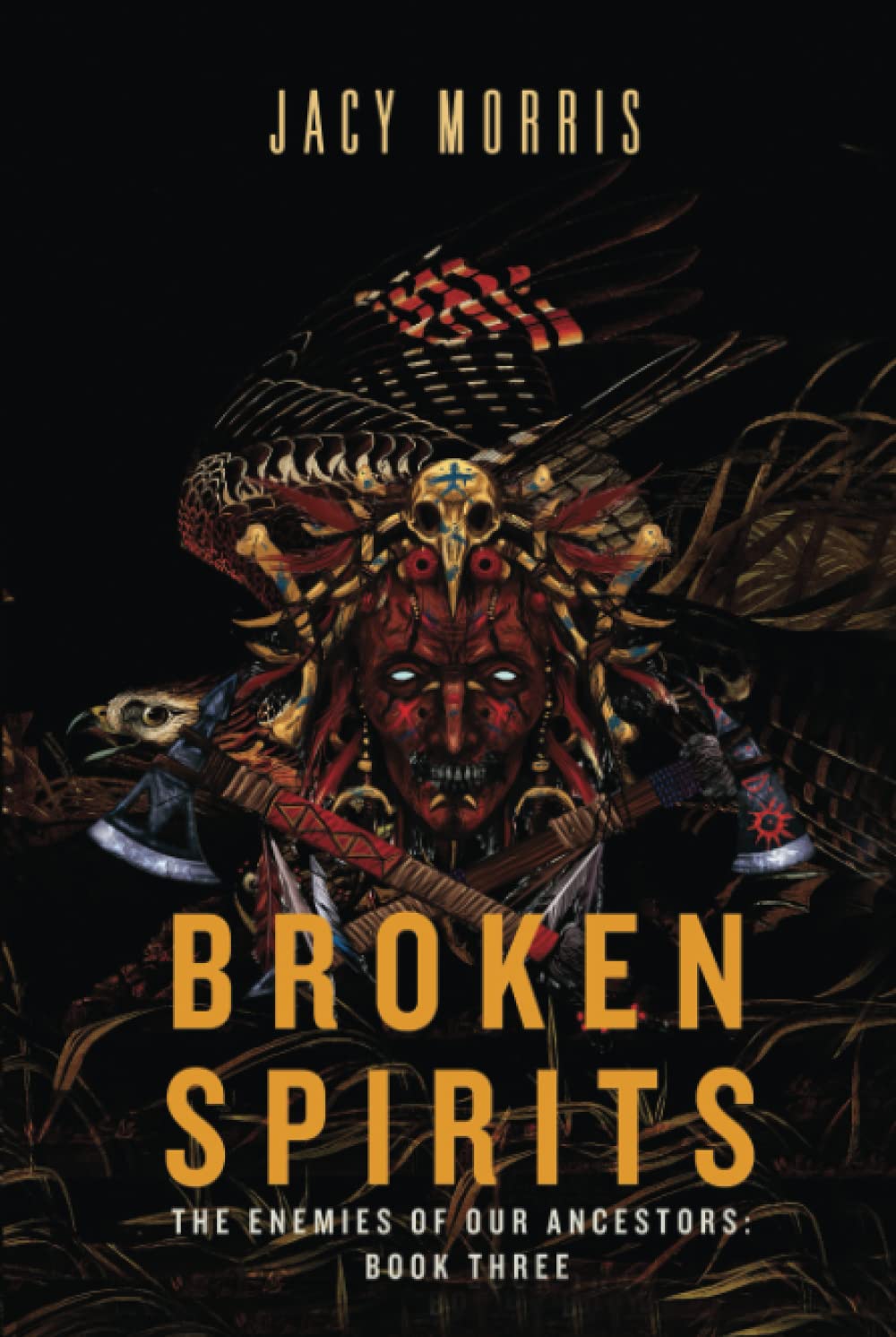 Broken Spirits: The Enemies of Our Ancestors: Book 3