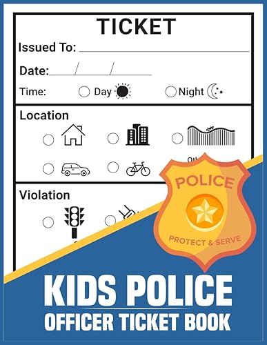Kids Police Officer Ticket Book: Kids Pretend Police Officer Ticket Book for Preschool, Aspiring Police Officers to Play Imaginary Cops, (110 Pages, Size 8.5 x 11 inches)
