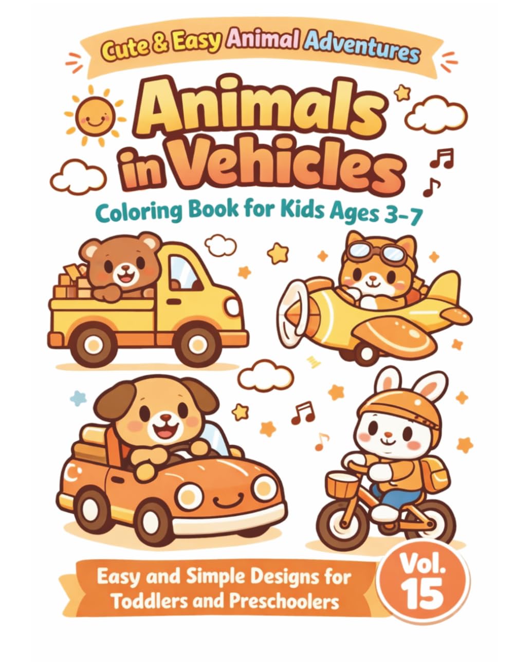 ANIMALS IN VEHICLES: Cute & Easy Animal Adventures, Coloring Book for Kids Ages 3-7