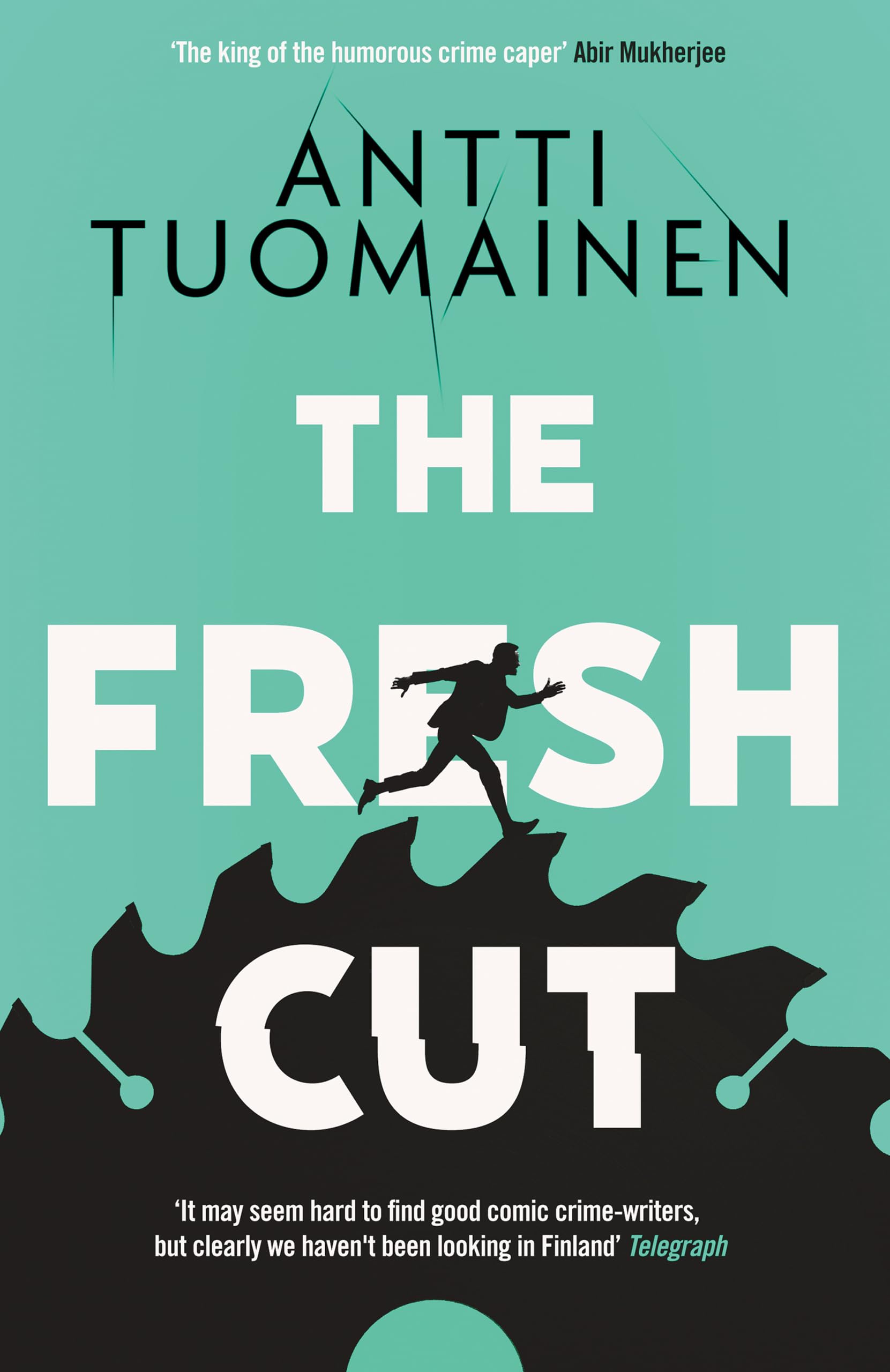 The Fresh Cut: The hilarious, audacious new thriller from the author of The Man Who Died