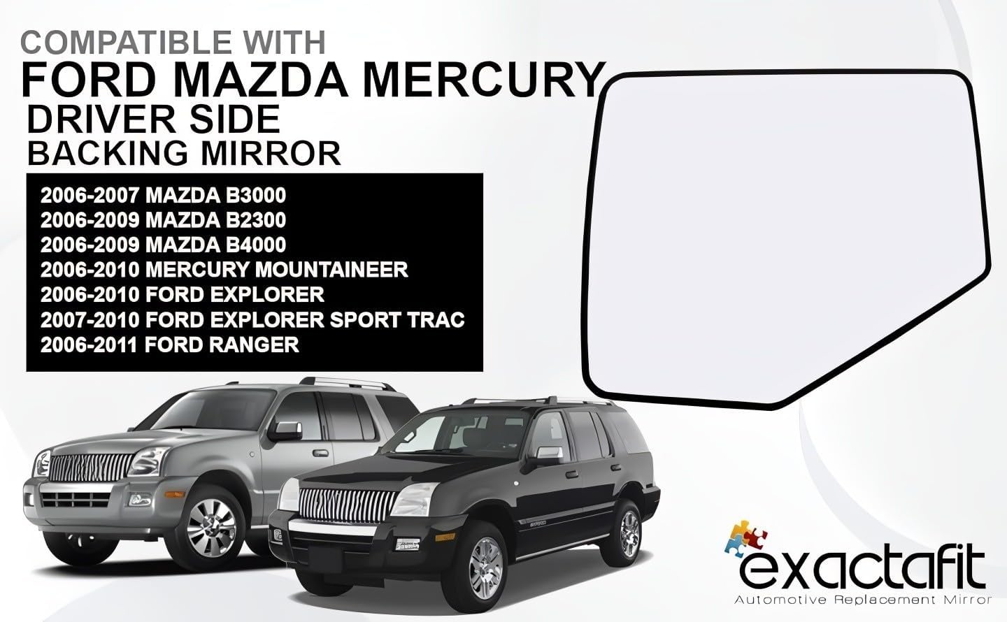 Driver Side Mirror Glass Replacement For 06-11 Ford Ranger and 06-10 Ford Explorer and Sport Trac, 06-09 Mazda B2300 B3000 B4000, 06-10 Mercury Mountaineer 6L5Z17K707B FO1324112