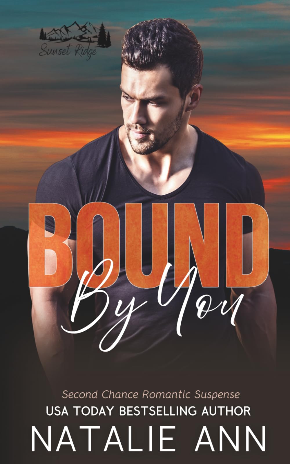 Bound By You: Second Chance Romantic Suspense (Sunset Ridge)