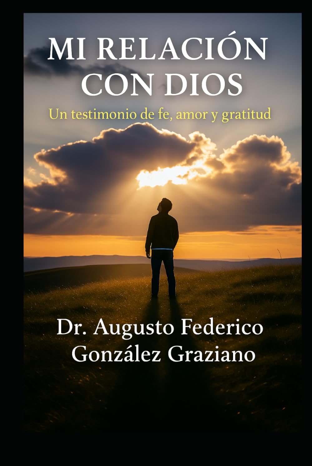 Mi Relación con Dios: Una guía espiritual para sanar el alma, encontrar propósito y vivir en paz