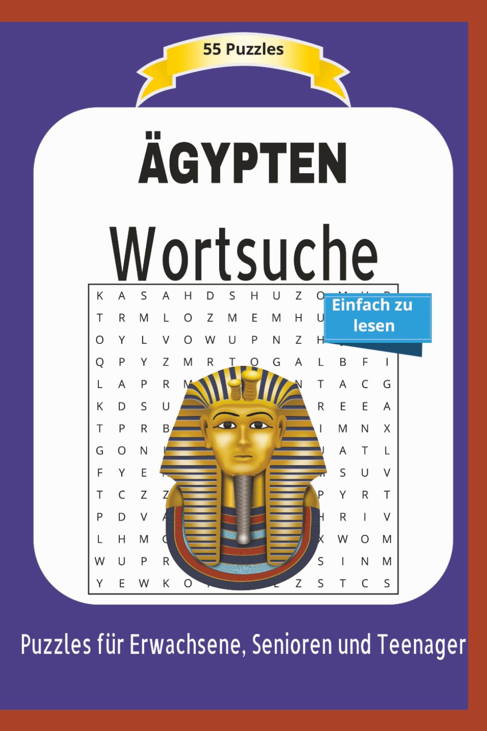 Wortsuche ÄGYPTEN: 55 Puzzles | Einfach zu lesen | Puzzles für Erwachsene, Senioren und Teenager | Ein perfektes Geschenk für Urlaub, Feiertage | Format 6x9 | 15,24 × 22,81 cm | 110 Seiten