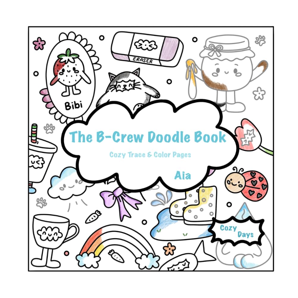 The B-Crew Doodle Book: Cute Cozy Trace & Color Pages with Kawaii Doodles for Teens & Adults