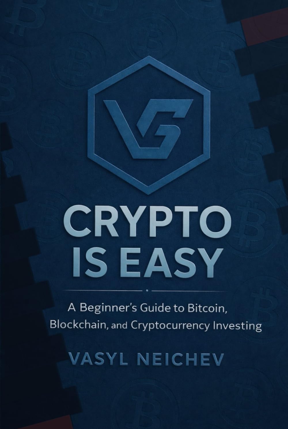 Crypto is Easy: A Beginner's Guide to Bitcoin, Blockchain and Cryptocurrency Investing