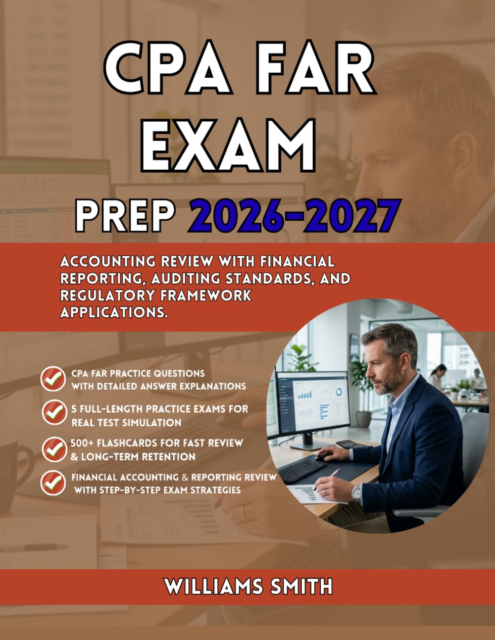 CPA FAR EXAM PREP 2026-2027: Accounting Review with Financial Reporting Auditing Standards and Regulatory Framework Applications