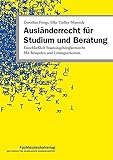 Ausländerrecht für Studium und Beratung: Einschließlich Staatsangehörigkeitsrecht. Mit Beispielen und Lösungsschemata