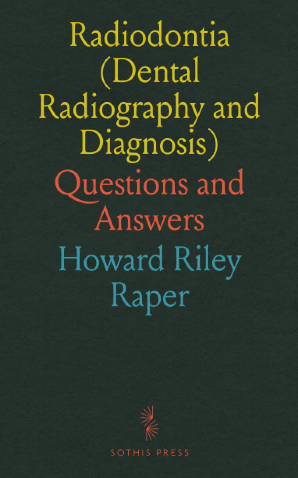 Radiodontia (Dental Radiography and Diagnosis): Questions and Answers