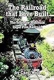  The Railroad that Love Built: The Yosemite Mountain Sugar Pine Railroad