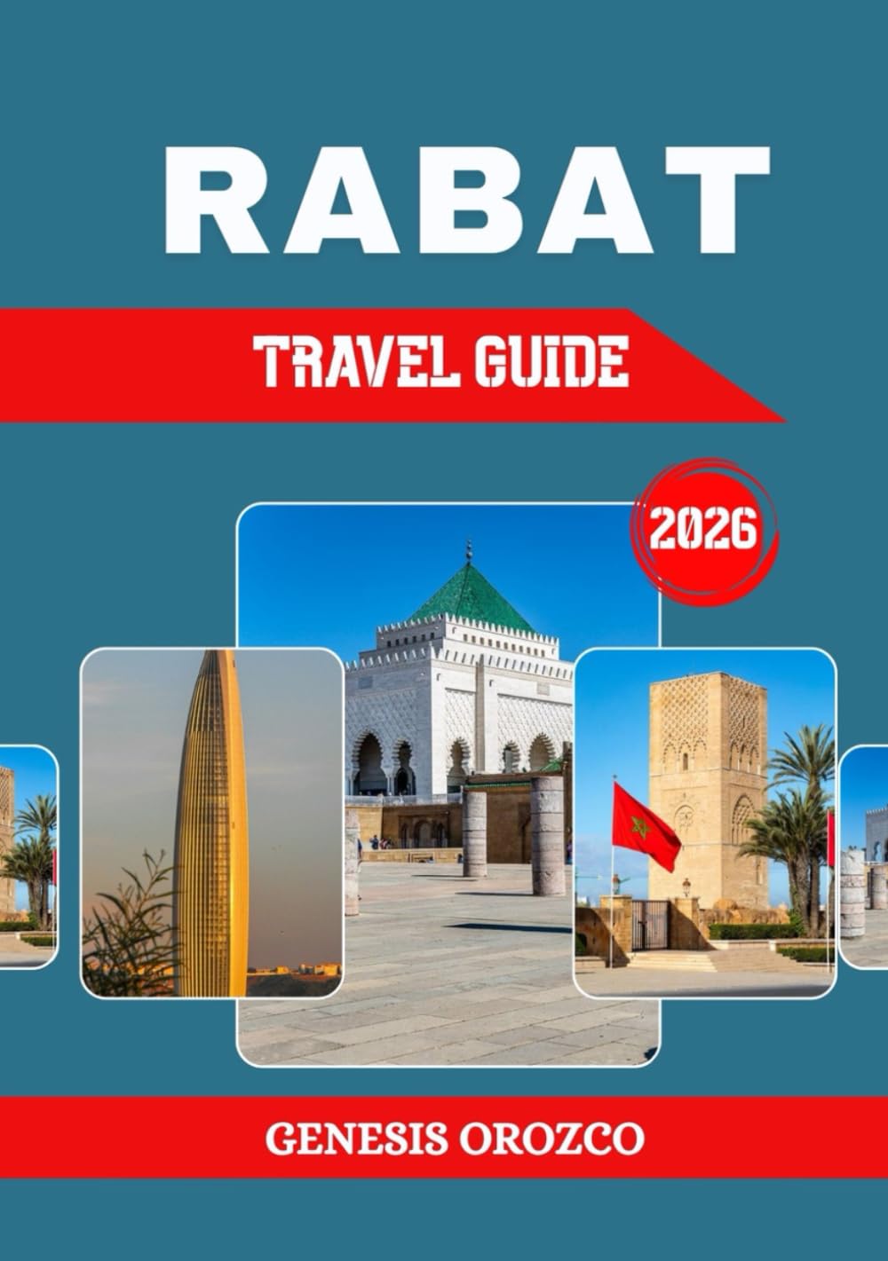 RABAT TRAVEL GUIDE 2026: The Grand Capital of Morocco, Positioned Between Casablanca and Kenitra