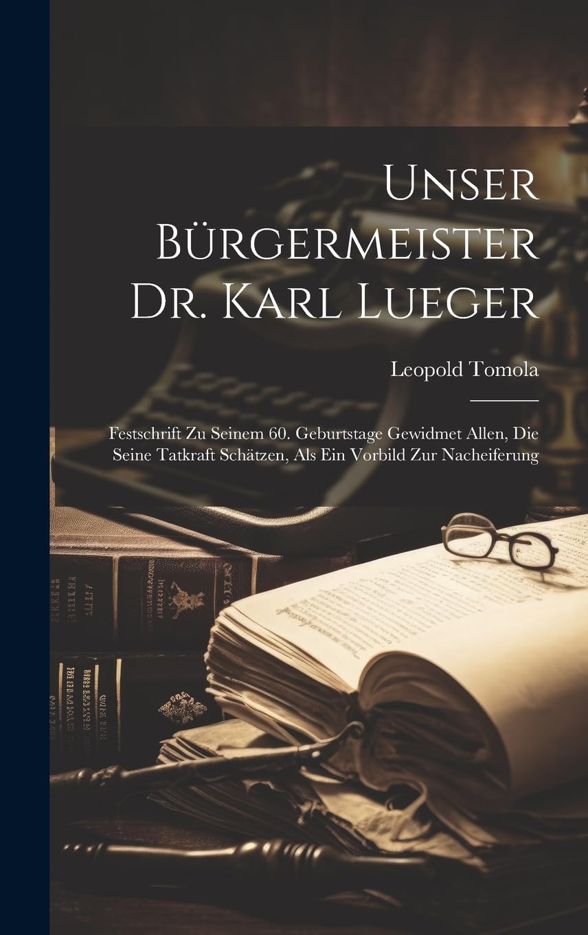Karl Lueger Festschrift libro de historia política austriaca y biografías conmemorativas