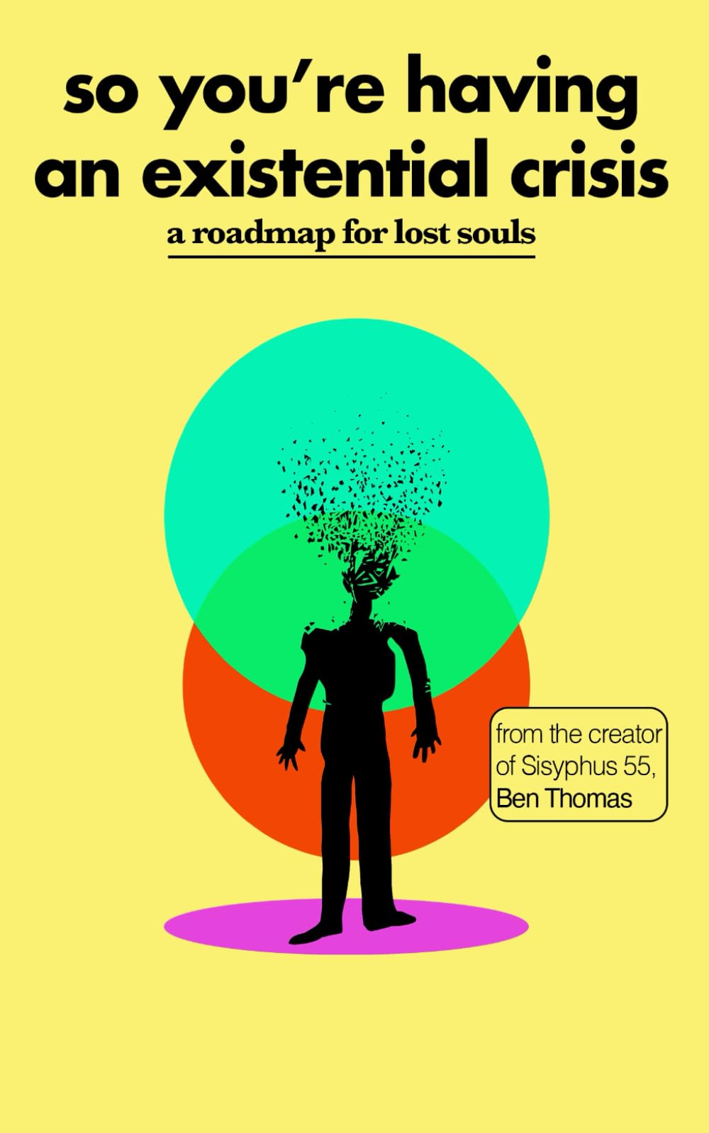 So You’re Having an Existential Crisis: A Roadmap for Lost Souls