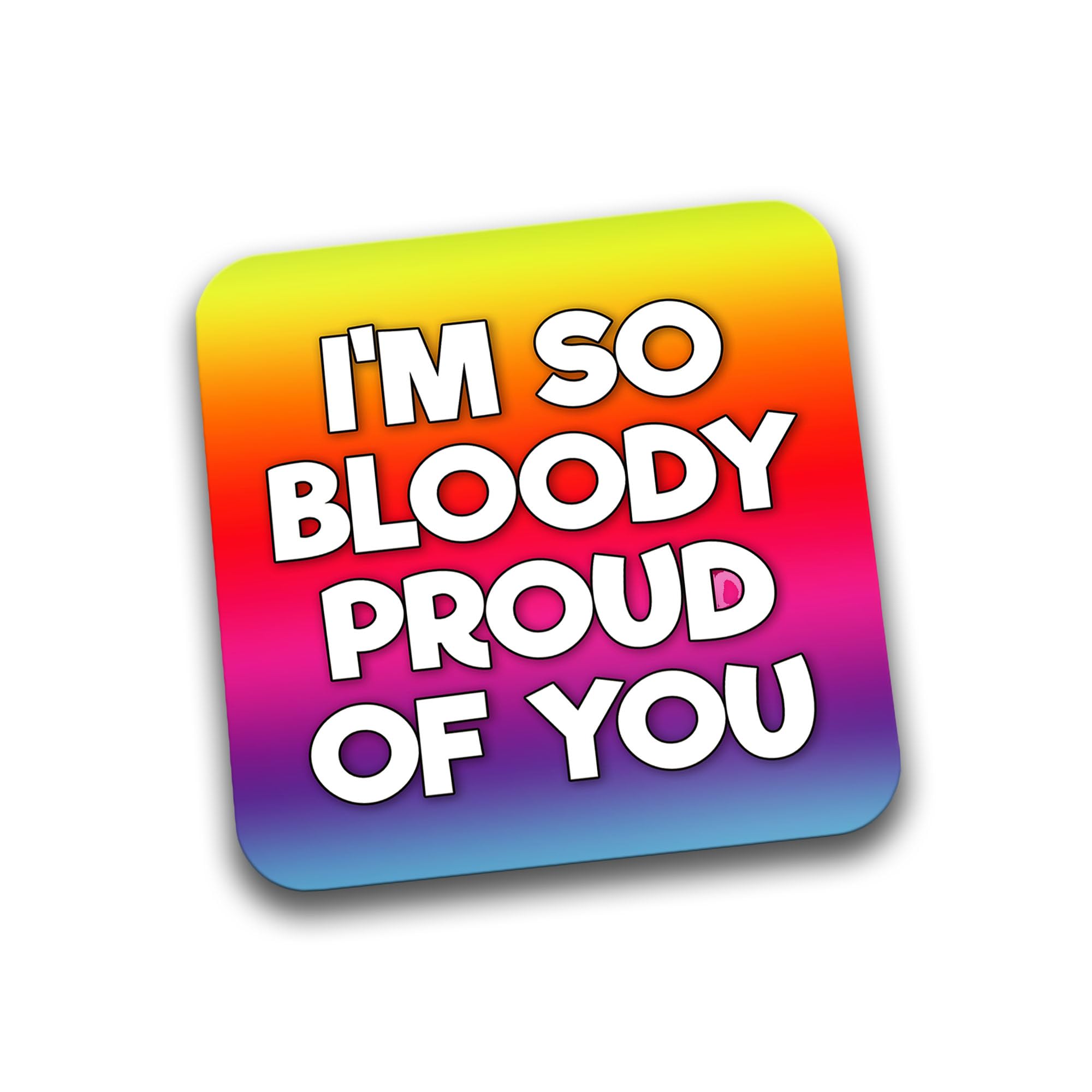 Rib Ticklerz - I'm So Bloody Proud Of You Coaster - Well Done Gift - Graduation Gifts - Passed Exams - Leaving College - Student - Son Daughter Best Friend - DC75